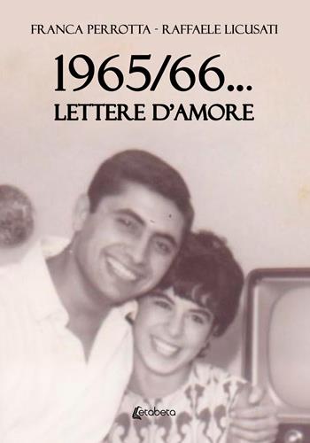 1965/66... Lettere d’amore - Franca Perrotta, Raffaele Licusati - Libro EBS Print 2024 | Libraccio.it