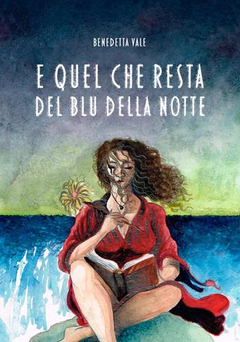 E quel che resta del blu della notte - Benedetta Vale - Libro EBS Print 2024 | Libraccio.it
