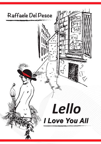 Lello. I love you all - Raffaele Del Pesce - Libro EBS Print 2024 | Libraccio.it