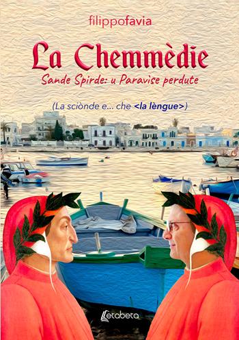 La Chemmèdie (Sande Spirde: u Paravìse perdute) - Filippo Favia - Libro EBS Print 2024 | Libraccio.it