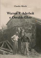 Warren F. Aderholt e Osvaldo Ghio. Due vite che si sono incrociate