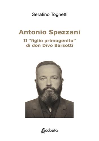 Antonio Spezzani - Serafino Tognetti - Libro EBS Print 2024 | Libraccio.it