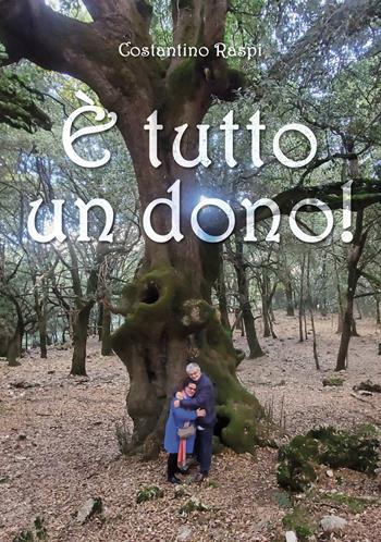 È tutto un dono! - Costantino Raspi - Libro EBS Print 2024 | Libraccio.it