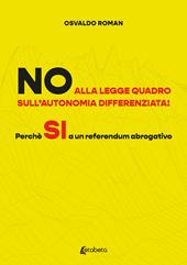 No alla legge quadro sull’autonomia differenziata! Perché Sì a un referendum abrogativo