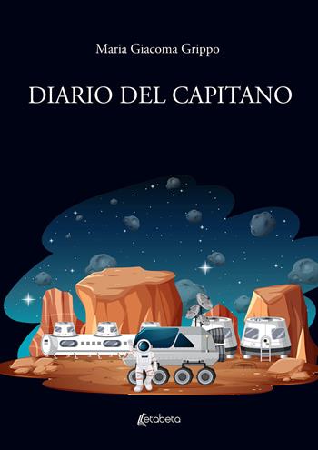 Diario del capitano - Maria Giacoma Grippo - Libro EBS Print 2024 | Libraccio.it