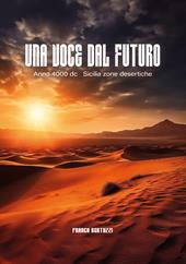 Una voce dal futuro. Anno 4000 d.c. Sicilia zone desertiche