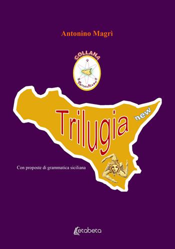 Trilugia new. Con proposte di grammatica siciliana - Antonino Magrì - Libro EBS Print 2024, MarranzAtomo | Libraccio.it