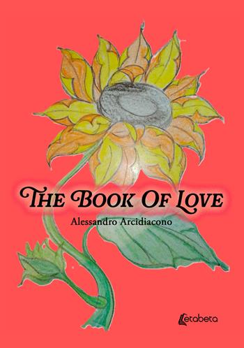 The book of love - Alessandro Arcidiacono - Libro EBS Print 2024 | Libraccio.it