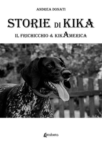 Storie di Kika. Il frichicchio & kikamerica - Andrea Donati - Libro EBS Print 2024 | Libraccio.it