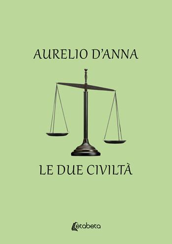 Le due civiltà - Aurelio D'Anna - Libro EBS Print 2024 | Libraccio.it