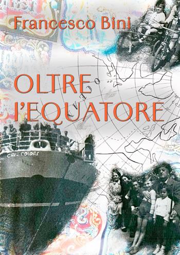 Oltre l'Equatore - Francesco Bini - Libro EBS Print 2024 | Libraccio.it