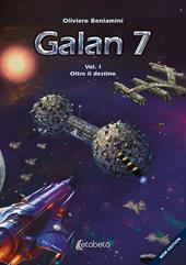Oltre il destino. Galan 7. Vol. 1