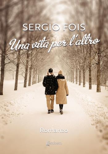 Una vita per l'altro - Sergio Fois - Libro EBS Print 2024 | Libraccio.it