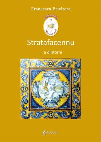 Stratafacennu... e dintorni - Francesca Privitera - Libro EBS Print 2024 | Libraccio.it
