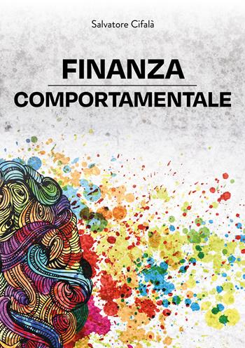 Finanza comportamentale - Salvatore Cifalà - Libro EBS Print 2025 | Libraccio.it