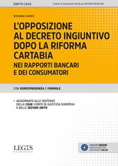 L'opposizione al decreto ingiuntivo dopo la riforma Cartabia nei rapporti bancari e dei consumatori