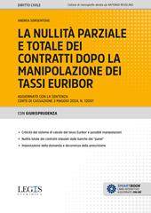 La nullità parziale e totale dei contratti dopo la manipolazione dei tassi Euribor. Aggiornato con la sentenza Corte di Cassazione 3 maggio 2024, n. 12007. Con espansione online