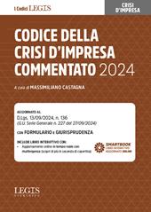 Codice della crisi d’impresa commentato 2024. Aggiornato al D.Lgs. 13/09/2024, n.136. Con formulario e giurisprudenza. Con smartbook