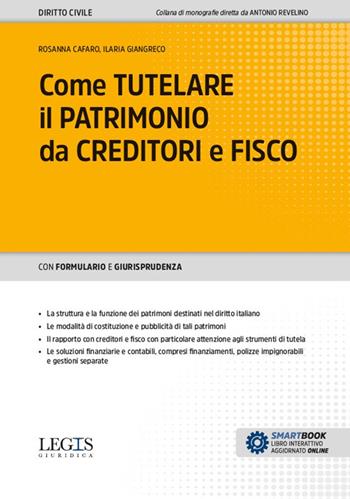 Come tutelare il patrimonio da creditori e fisco - Rosanna Cafaro, Ilaria Giangreco - Libro Legislazione Tecnica 2025, Diritto civile | Libraccio.it