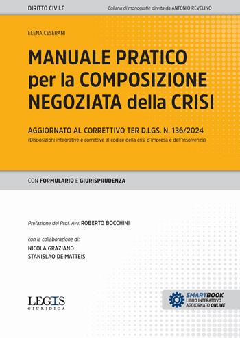 Manuale pratico per la composizione negoziata della crisi - Elena Ceserani - Libro Legislazione Tecnica 2025, Legis giuridica | Libraccio.it