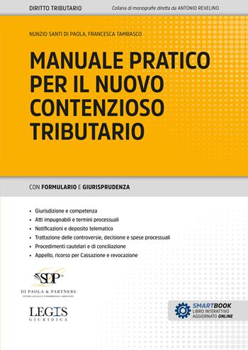 Manuale pratico per il nuovo contenzioso tributario - Nunzio Santi Di Paola, Francesca Tambasco - Libro Legislazione Tecnica 2025, Legis giuridica | Libraccio.it