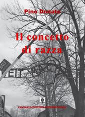 Il concetto di razza. 17 novembre 1938 «Il viaggio verso l'inferno». Nuova ediz.