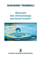 Manuale del chinesiologo-personal trainer. Ediz. illustrata