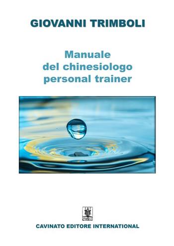 Manuale del chinesiologo-personal trainer. Ediz. illustrata - Giovanni Trimboli - Libro Cavinato 2024 | Libraccio.it