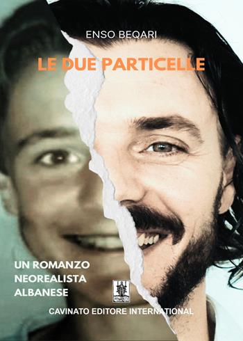 Le due particelle. Nuova ediz. - Enso Beqari - Libro Cavinato 2024 | Libraccio.it