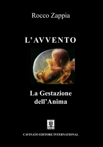 L'Avvento. La gestazione dell’anima - Rocco Zappia - Libro Cavinato 2024 | Libraccio.it