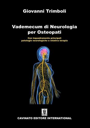 Vademecum di neurologia per osteopati. Con inquadramento principali patologie neurologiche e relativa terapia. Ediz. illustrata - Giovanni Trimboli - Libro Cavinato 2025 | Libraccio.it