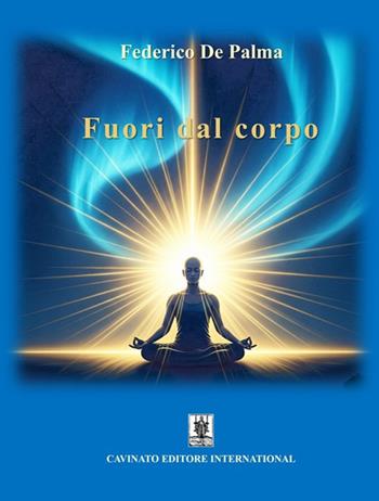Fuori dal corpo - Federico De Palma - Libro Cavinato 2025 | Libraccio.it