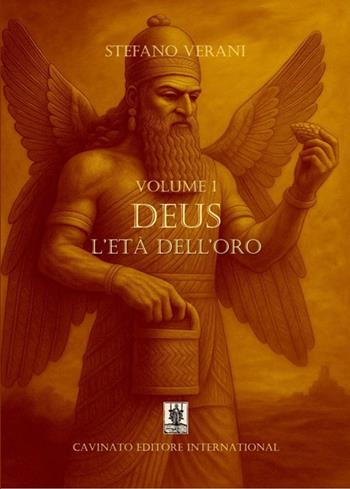 Deus. L’età dell’oro. Ediz. speciale. Vol. 1 - Stefano Verani - Libro Cavinato 2025 | Libraccio.it