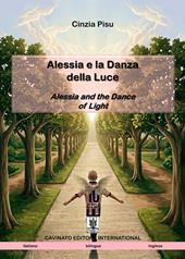 Alessia e la danza della luce-Alessia and the dance of light. Ediz. bilingue