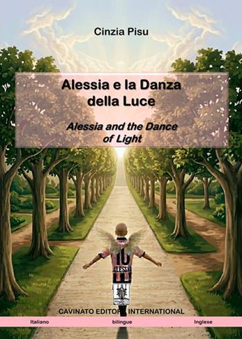 Alessia e la danza della luce-Alessia and the dance of light. Ediz. bilingue - Cinzia Pisu - Libro Cavinato 2026 | Libraccio.it