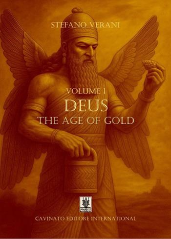 Deus. The age of gold. Ediz. speciale. Vol. 1 - Stefano Verani - Libro Cavinato 2026 | Libraccio.it