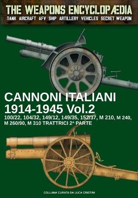 Cannoni italiani 1914-1945. Vol. 2 - Luca Cristini - Libro Soldiershop 2023 | Libraccio.it