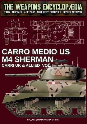 Carro medio US M4 Sherman. Carri UK & Allied. Vol. 2 - Stefano Cristini - Libro Soldiershop 2024 | Libraccio.it