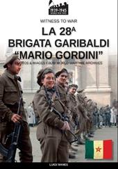 La 28a Brigata Garibaldi "Mario Gordini"