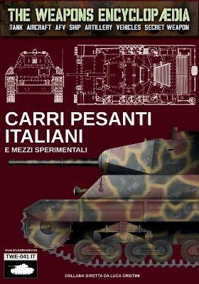 Carri pesanti italiani e mezzi sperimentali - Luca Stefano Cristini - Libro Soldiershop 2025 | Libraccio.it