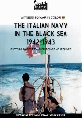 The Italian navy in the Black Sea 1942-1943 - Francesco Mattesini - Libro Soldiershop 2025 | Libraccio.it