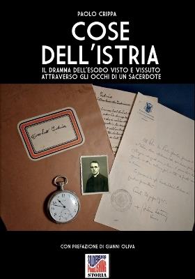 Cose dell'Istria - Paolo Crippa - Libro Soldiershop 2026 | Libraccio.it