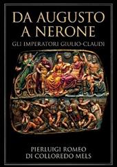 Da Augusto a Nerone. Gli imperatori Giulio-Claudi
