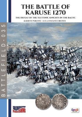 The battle of Karuse 1270 - Alberto Peruffo - Libro Soldiershop 2026 | Libraccio.it