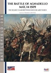 The battle of Agnadello 14 May 1509