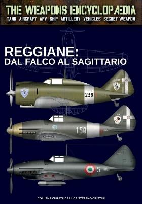 Reggiane: dal Falco al Sagittario - Luca Stefano Cristini - Libro Soldiershop 2026 | Libraccio.it