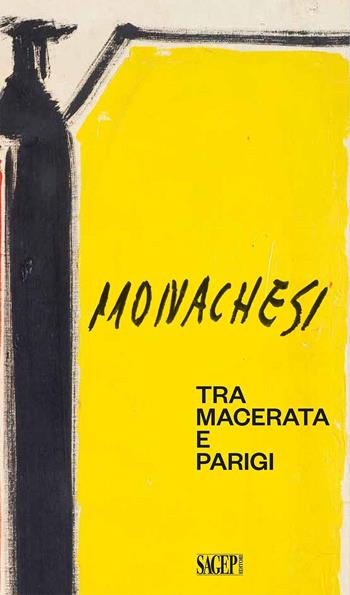 Sante Monachesi. Tra Macerata e Parigi. Ediz. illustrata - Maurizio Faraoni, Donatella Monachesi - Libro SAGEP 2023 | Libraccio.it