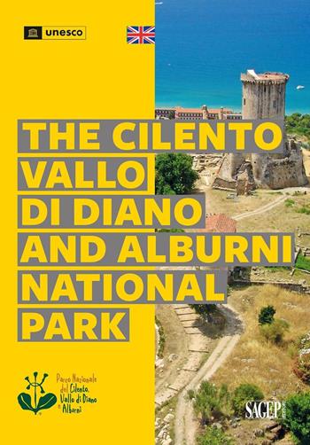 The Cilento, Vallo di Diano and Alburni National Park. Ediz. a colori - Sara Medica - Libro SAGEP 2023, Tesori d'Italia e l'Unesco | Libraccio.it