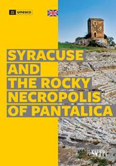 Syracuse and the rocky necropolis of Pantalica. Ediz. illustrata