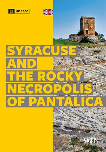 Syracuse and the rocky necropolis of Pantalica. Ediz. illustrata - Dario Scarfì - Libro SAGEP 2023, Tesori d'Italia e l'Unesco | Libraccio.it